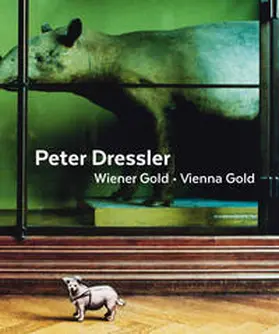 Iglar / Leidl / Fotohof, Salzburg |  Peter Dressler. Wiener Gold / Vienna Gold | Buch |  Sack Fachmedien