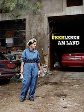 Kunst Haus Wien / Leidl / Kaspar-Eisert |  Über Leben am Land | Buch |  Sack Fachmedien