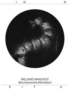 Gögl |  Melanie Manchot. Mountainworks (Montafon) | Buch |  Sack Fachmedien