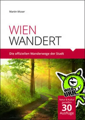 Moser / www.wildurb.at |  Wien wandert | Buch |  Sack Fachmedien