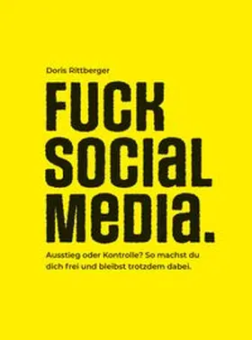 Rittberger |  FUCK SOCIAL MEDIA | Buch |  Sack Fachmedien