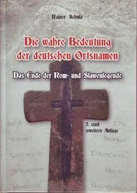 Schulz |  Die wahre Bedeutung der deutschen Ortsnamen | Buch |  Sack Fachmedien
