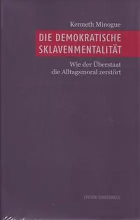 Minogue |  Die demokratische Sklavenmentalität | Buch |  Sack Fachmedien