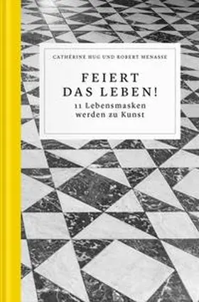 Hug / Laubenberger / Menasse |  Feiert das Leben! | Buch |  Sack Fachmedien