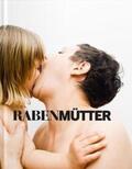 Berger / Fellner / Klemm |  Rabenmütter / Mother of the Year | Buch |  Sack Fachmedien