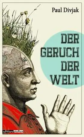 Divjak |  Der Geruch der Welt | Buch |  Sack Fachmedien