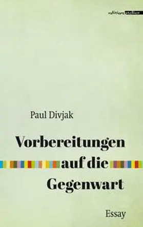 Divjak |  Vorbereitungen auf die Gegenwart | Buch |  Sack Fachmedien