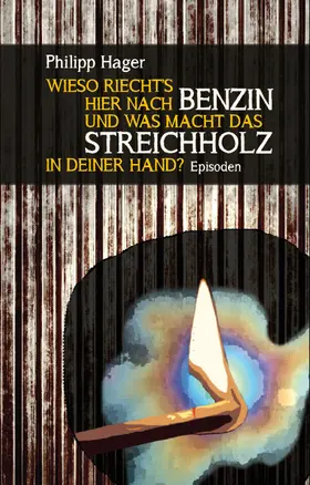 Hager |  Wieso riecht's hier nach Benzin und was macht das Streichholz in deiner Hand? | eBook | Sack Fachmedien