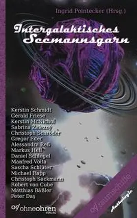 Pointecker / Schmidt / Friese |  Intergalaktisches Seemannsgarn | Buch |  Sack Fachmedien