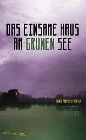 Pointecker / Höpflinger / Ushachov |  Das einsame Haus am grünen See | Buch |  Sack Fachmedien