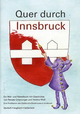 Ursprunger / Stadtarchiv / Stadtmuseum Innsbruck |  Quer durch Innsbruck | Buch |  Sack Fachmedien