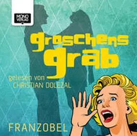 Franzobel |  Groschens Grab | Sonstiges |  Sack Fachmedien
