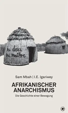 Mbah / Igariwey |  Afrikanischer Anarchismus | Buch |  Sack Fachmedien