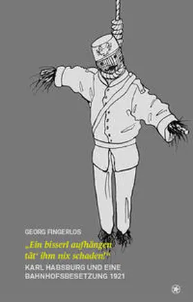 Fingerlos |  "Ein bisserl aufhängen tät´ ihm nix schaden!" | Buch |  Sack Fachmedien