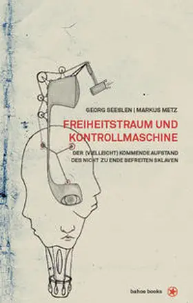 Seeßlen / Metz |  Freiheitstraum und Kontrollmaschine | Buch |  Sack Fachmedien
