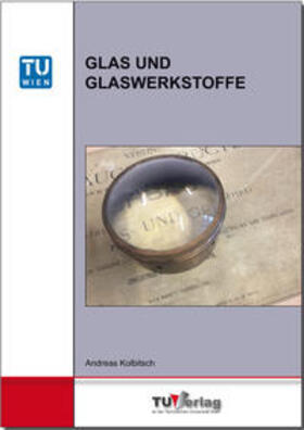 Kolbitsch | GLAS UND GLASWERKSTOFFE | Buch | 978-3-903024-23-6 | sack.de