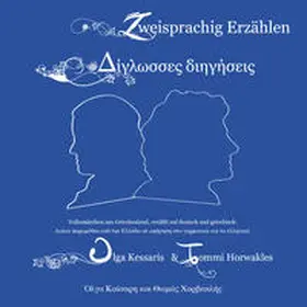 Horwath / Kessaris |  Zweisprachig Erzählen – Deutsch/Griechisch ?????sse? d????se?? - Ge?µa????/???????? | Sonstiges |  Sack Fachmedien