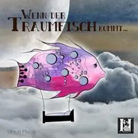 Ursus |  Wenn der Traumfisch kommt | Sonstiges |  Sack Fachmedien