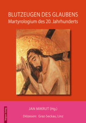 Mikrut / Ebner / Hutz | Blutzeugen des Glaubens | Buch | 978-3-903040-06-9 | sack.de