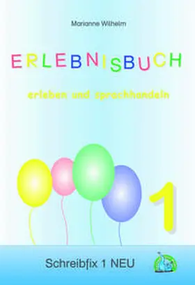 Wilhelm |  LEBENDIGE SPRACHE 1: Erlebnisbuch | Buch |  Sack Fachmedien