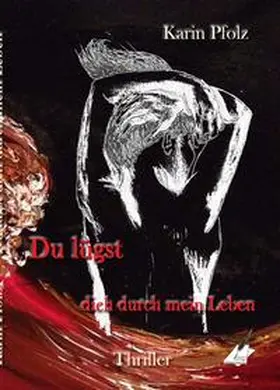 Pfolz |  Du lügst dich durch mein Leben / Du lügst dich durch mein Leben | Buch |  Sack Fachmedien