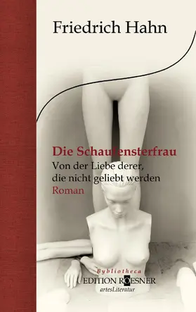 Hahn |  Die Schaufensterfrau. Von der Liebe derer, die nicht geliebt werden | eBook | Sack Fachmedien