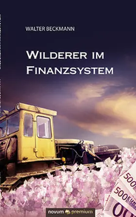 Wilderer im Finanzsystem | Buch | 978-3-903067-29-5 | www.sack.de