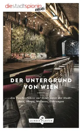 StadtSpionin |  Der Untergrund von Wien | Buch |  Sack Fachmedien