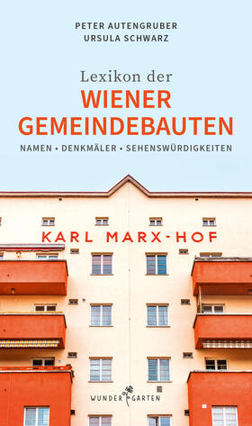 Autengruber / Autengruber, Peter und Schwarz / Schwarz |  Das Lexikon der Wiener Gemeindebauten | Buch |  Sack Fachmedien