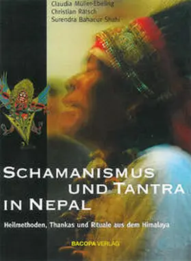 Müller-Ebeling / Rätsch / Bahadur Shahi |  Schamanismus und Tantra in Nepal | Buch |  Sack Fachmedien