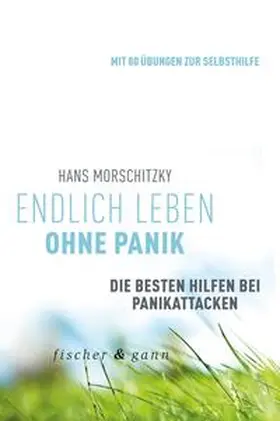 Morschitzky |  Endlich leben ohne Panik! | Buch |  Sack Fachmedien