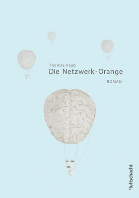 Raab | Die Netzwerk-Orange | E-Book | sack.de