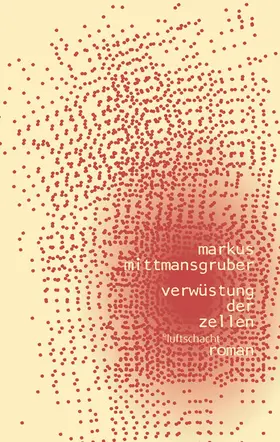Mittmansgruber |  Verwüstung der Zellen | eBook | Sack Fachmedien