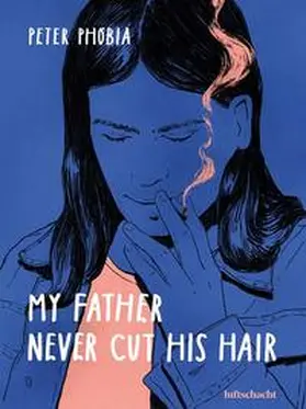 Phobia |  My Father Never Cut His Hair | Buch |  Sack Fachmedien