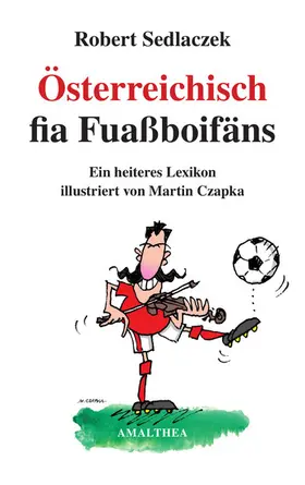 Sedlaczek |  Österreichisch fia Fuaßboifäns | eBook | Sack Fachmedien