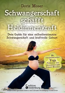 Moser |  Schwangerschaft schafft Heldinnenkraft | eBook | Sack Fachmedien