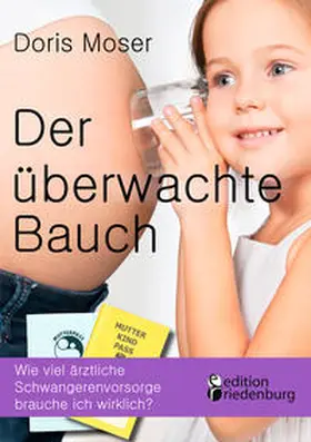 Moser |  Der überwachte Bauch | Buch |  Sack Fachmedien