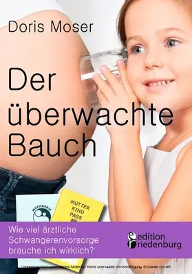 Moser |  Der überwachte Bauch | eBook | Sack Fachmedien