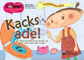 Lankes / Eder / Klein | Kacks ade! Das Bilder-Erzählbuch für Kinder, die keine volle Hose mehr wollen | Buch | 978-3-903085-55-8 | www.sack.de