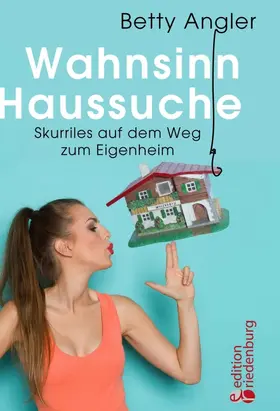 Angler |  Wahnsinn Haussuche | Buch |  Sack Fachmedien