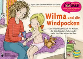 Eder / Oblasser / Gasser |  Wilma und die Windpocken - Das Bilder-Erzählbuch für Kinder, die Windpocken haben oder mehr darüber wissen wollen | Buch |  Sack Fachmedien