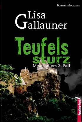 Gallauner |  Teufelssturz: Meierhofers dritter Fall. Österreich-Krimi | eBook | Sack Fachmedien