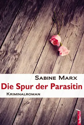Marx |  Die Spur der Parasitin: Österreich Krimi | eBook | Sack Fachmedien