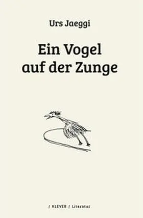 Jaeggi |  Ein Vogel auf der Zunge | Buch |  Sack Fachmedien