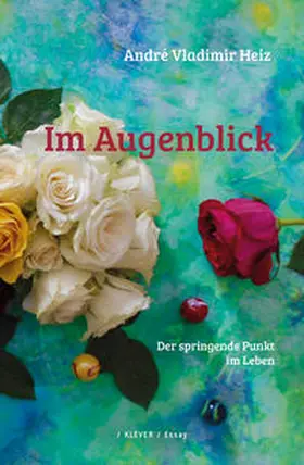 Heiz |  Im Augenblick | Buch |  Sack Fachmedien