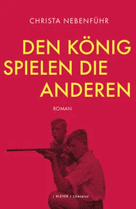 Nebenführ |  Den König spielen die anderen | Buch |  Sack Fachmedien