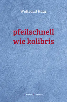 Haas |  Pfeilschnell wie Kolibris | Buch |  Sack Fachmedien