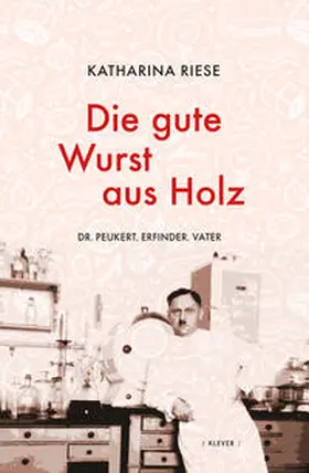 Riese |  Die gute Wurst aus Holz | Buch |  Sack Fachmedien