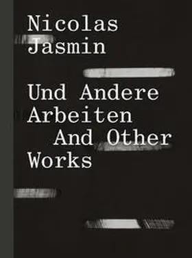 Rollig / Ziaja / Sharp |  Nicolas Jasmin Und Andere Arbeiten | Buch |  Sack Fachmedien