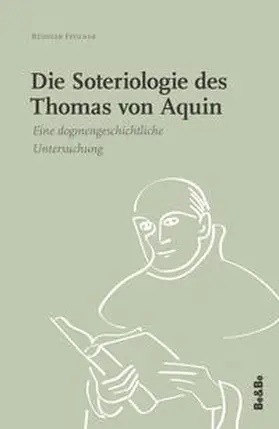 Feulner |  Die Soteriologie des Thomas von Aquin | Buch |  Sack Fachmedien